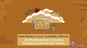 How Marine Layer Humidity Affects AC Performance in Coastal Orange County Border Towns — featured image