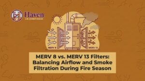 MERV 8 vs. MERV 13 Filters: Balancing Airflow and Smoke Filtration During Fire Season — featured image