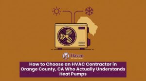 How to Choose an HVAC Contractor in Orange County, CA Who Actually Understands Heat Pumps — featured image